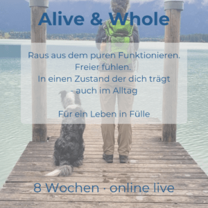 Alive&Whole,Fülle, selbstfürssorge, manifestation,